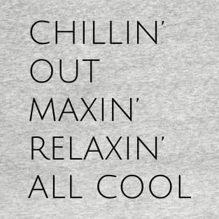 Fresh Prince, Chillin Out Maxin Relaxin All Cool, Kelly Design Company T-Shirt